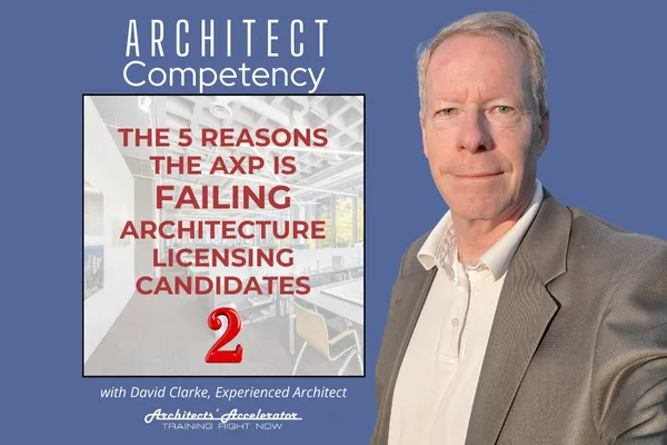 The 5 Reasons AXP is Failing Architect Candidates - No 2