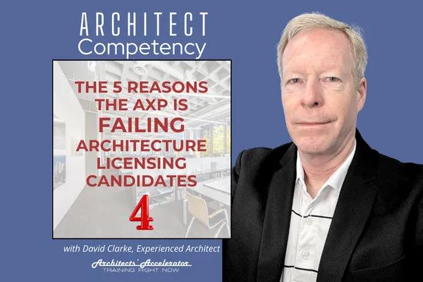 The 5 Reasons AXP is FailingArchitect Candidates - No 4