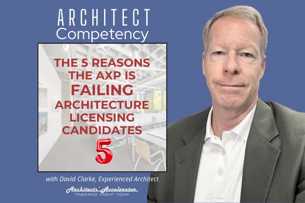 The 5 Reasons AXP is Failing Architect Candidates - No 5