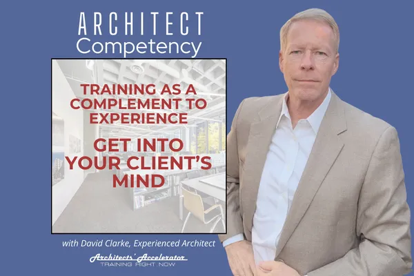 Training as a Complement to Experience - 4 Get Into Your Client's Mind