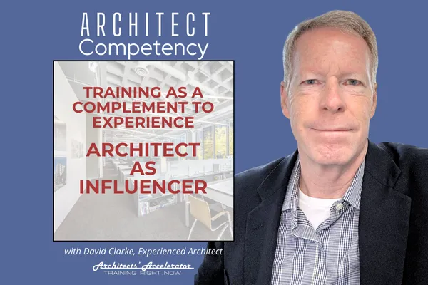 Training as a Complement to Experience - 5 Architect as Influencer