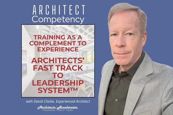 Training as a Complement to Experience - 8 Architects' FAST TRACK to LEADERSHIP System™