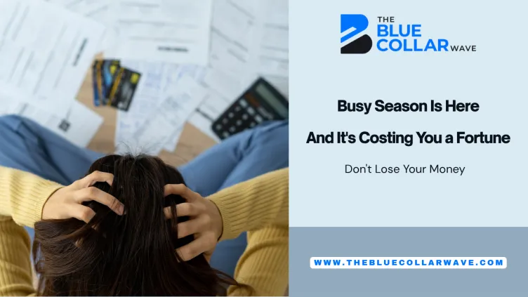 Busy Season Is Here - And It's Costing You a Fortune