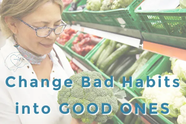Turn negative habits into positive ones