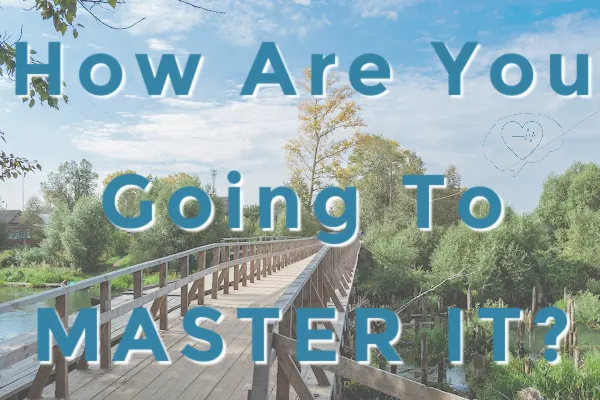 master mind, master self care, become a master, beginner to master