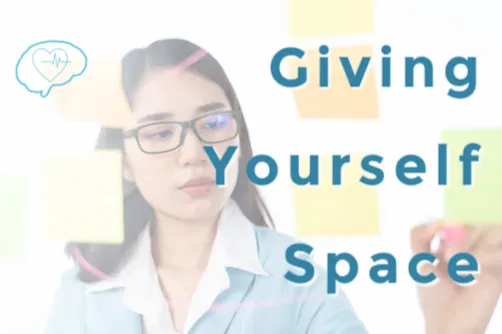Giving Yourself Space