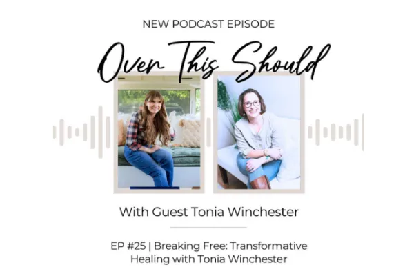 OVER THIS SHOULD. Breaking Free: Transformative Healing with Tonia Winchester