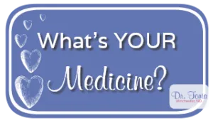 Your Responses - What is YOUR medicine?