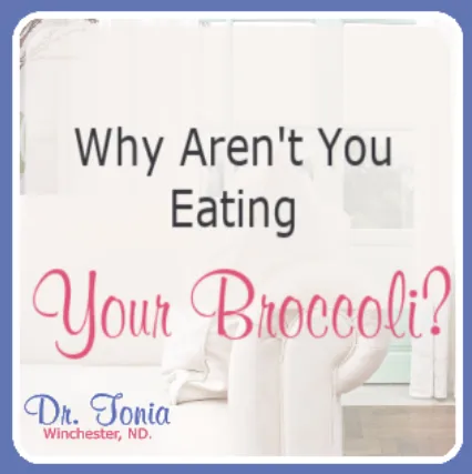 Why Aren't You Eating Your Broccoli?