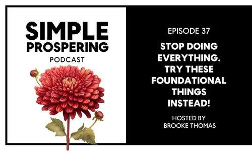 Stop Doing Everything. Try These Foundational Things Instead!