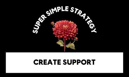 Super Simple Strategy: Create Support