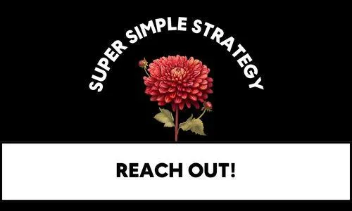 Super Simple Strategies: Reach Out!