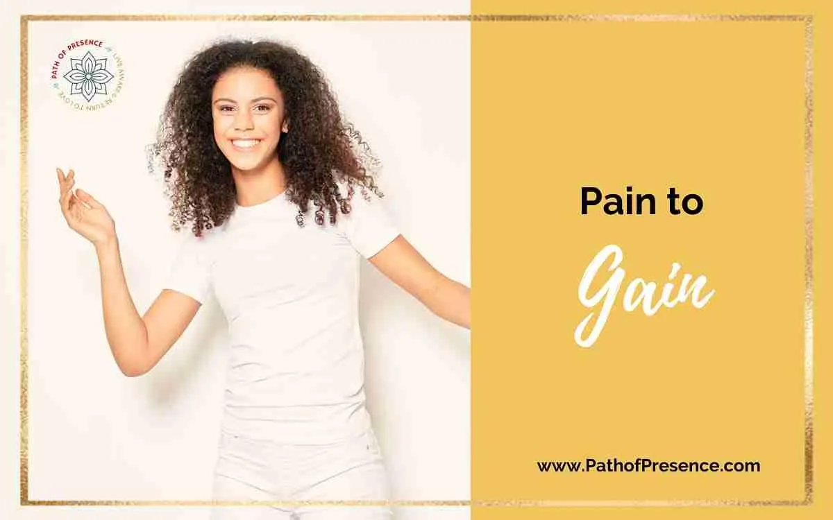 How to Go from Pain to Gain