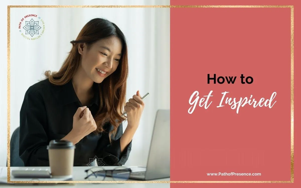 How To Get Inspired When You’re Not Feeling It