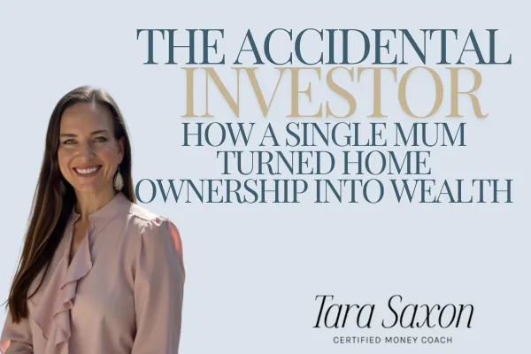 The Accidental Investor - How a Single Mum Turned Home Ownership into Wealth