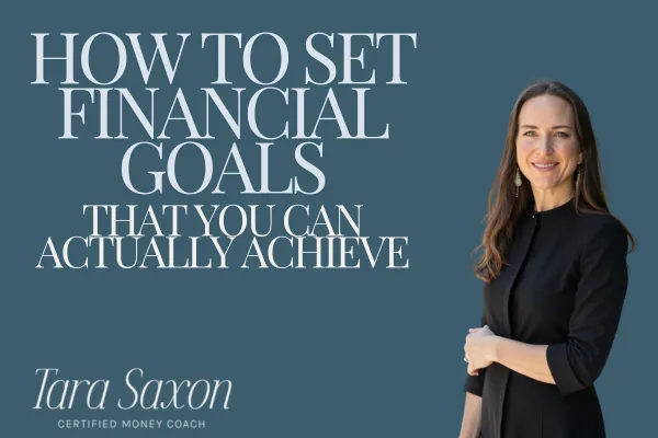 How to Set Financial Goals and Actually Achieve Them?