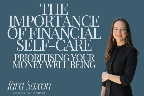 The Importance of Financial Self-Care: Prioritizing Your Money Well-being