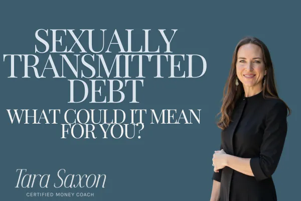 The Truth About Sexually Transmitted Debt - Financial Empowerment While Dating