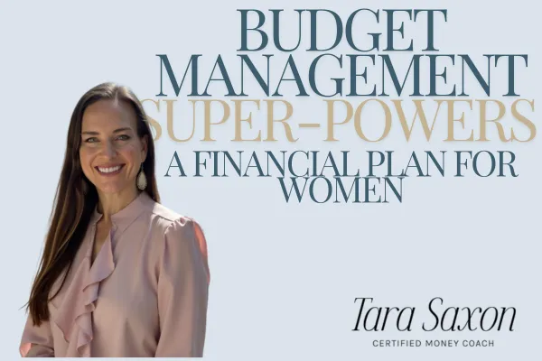 Super-powered Budget Management - a Financial Plan That Works for YOU!