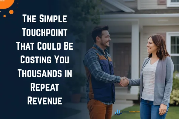 The Simple Touchpoint That Could Be Costing You Thousands in Repeat Revenue