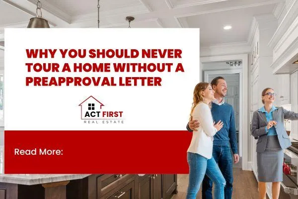 Why You Should Never Tour a Home Without a Preapproval Letter