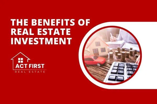 The Benefits of Real Estate Investment
