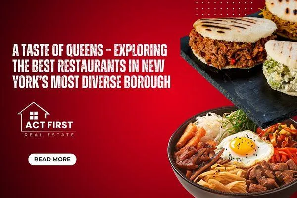  A Taste of Queens – Exploring the Best Restaurants in New York’s Most Diverse Borough
