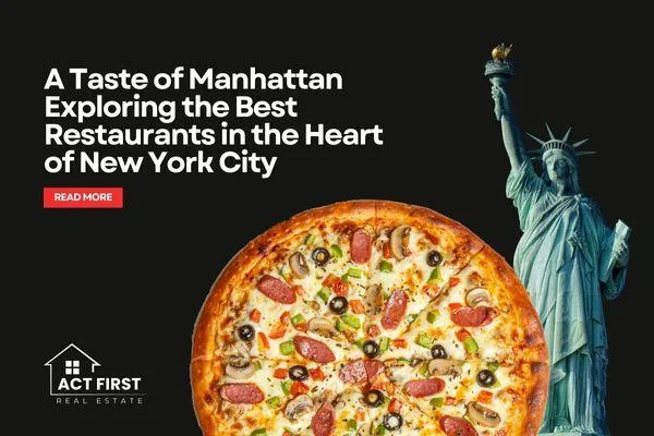  A Taste of Manhattan – Exploring the Best Restaurants in the Heart of New York City
