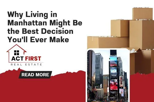 Why Living in Manhattan Might Be the Best Decision You’ll Ever Make
