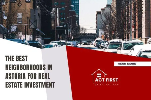 The Best Neighborhoods in Astoria for Real Estate Investment