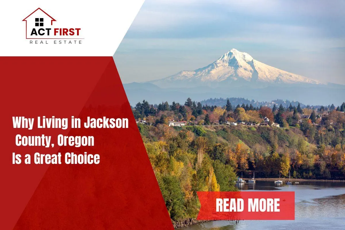 Why Living in Jackson County, Oregon Is a Great Choice