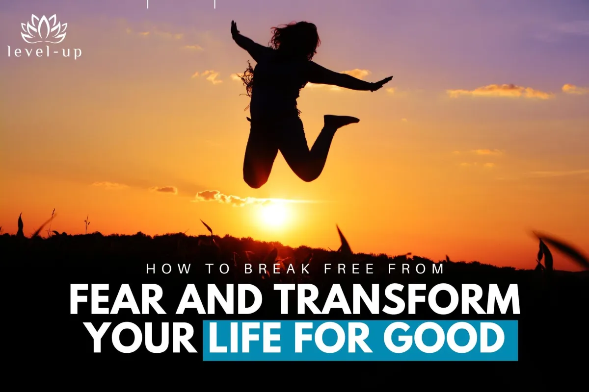 Break Free from Fear and Transform