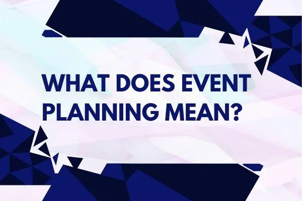 Decoding Event Planning: Crafting Unforgettable Experiences in Today's Dynamic Landscape