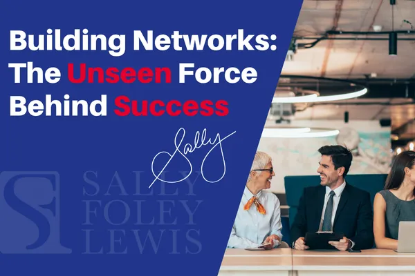 Building Networks: The Unseen Force Behind Success