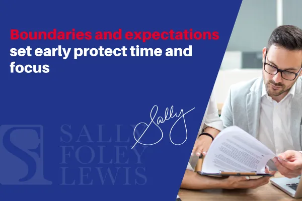 Boundaries and expectations set early protect time and focus