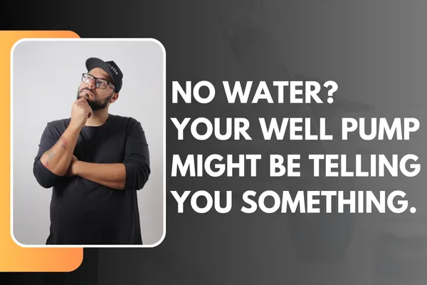 Is Your Well Pump Failing? Common Signs and What to Do

