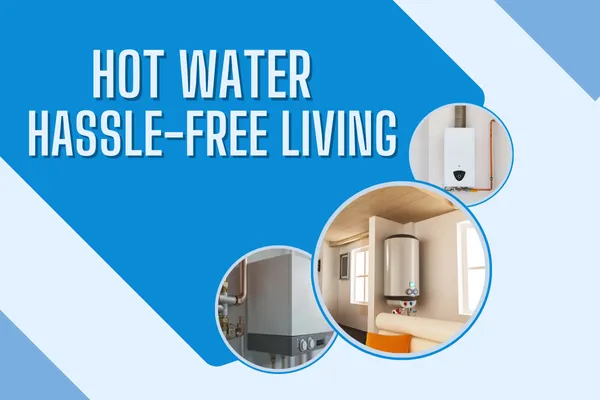 Reliable Hot Water, Reliable Living: Why Your Water Heater Matters