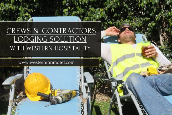 Where Hard Work Meets Western Hospitality: Bulk Lodging for Crews & Contractors