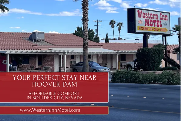Your Perfect Stay Near Hoover Dam – Affordable Comfort at Western Inn Motel, Boulder City NV