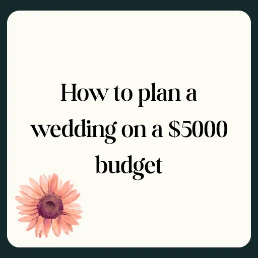 how to plan a wedding on a $5000 budget