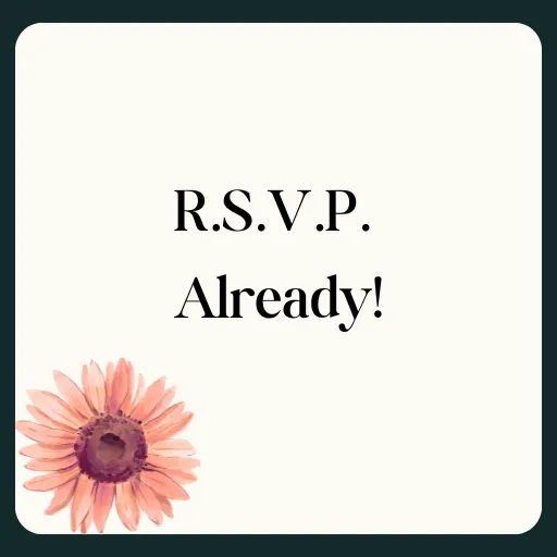 RSVP Already!