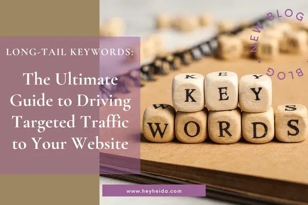Long-Tail Keywords: The Ultimate Guide to Driving Targeted Traffic to Your Website