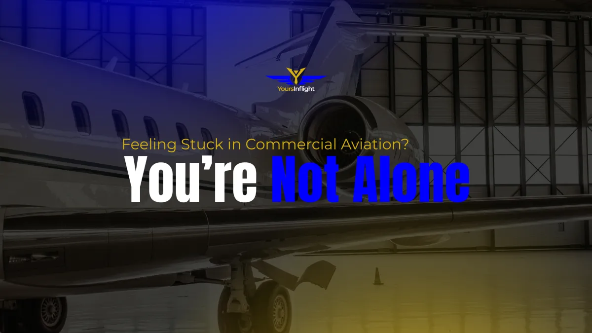Feeling Stuck in Commercial Aviation? You’re Not Alone (But You Don’t Have to Stay There)