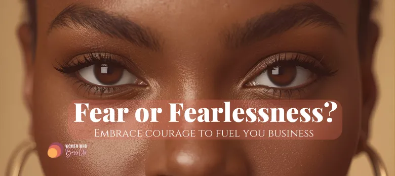 Fear or Fearlessness