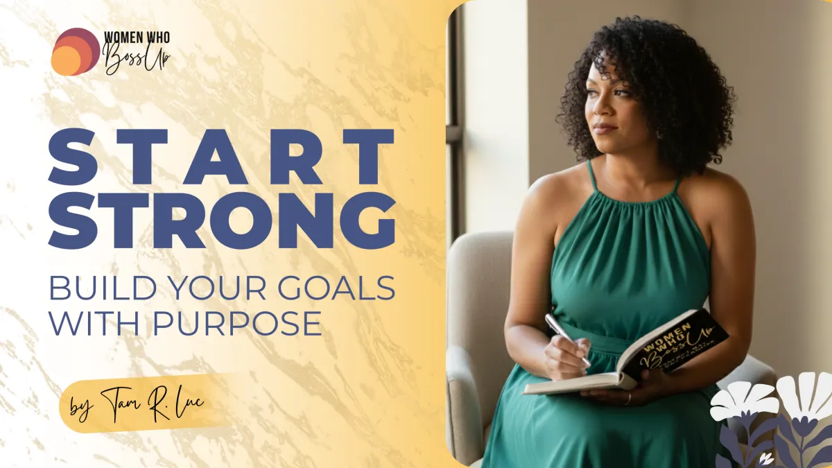 Start Strong: Build Your Goals With Purpose