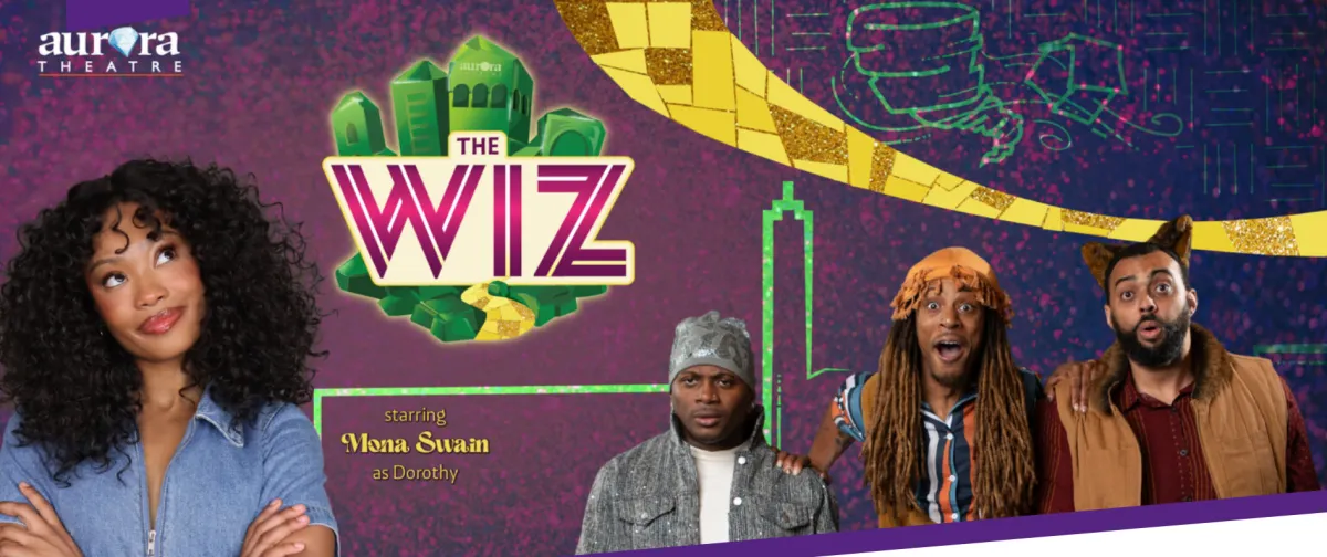 Ease on Down the Road: Celebrate the 50th Anniversary of The Wiz at Aurora Theatre!