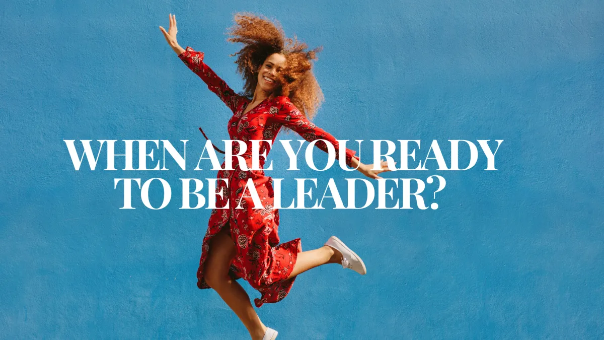When are you ready to be a leader?
