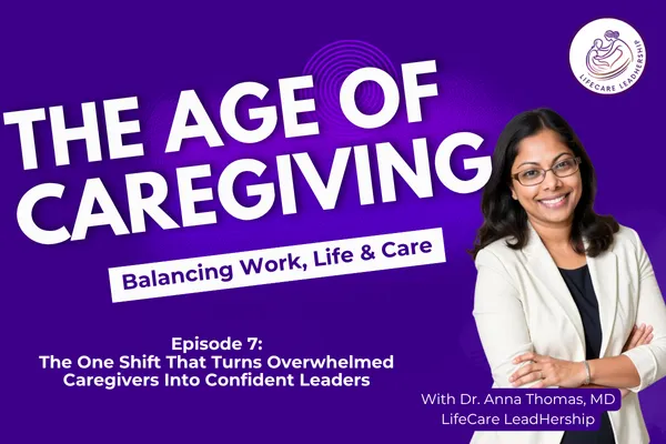 The One Shift That Turns Overwhelmed Caregivers Into Confident Leaders