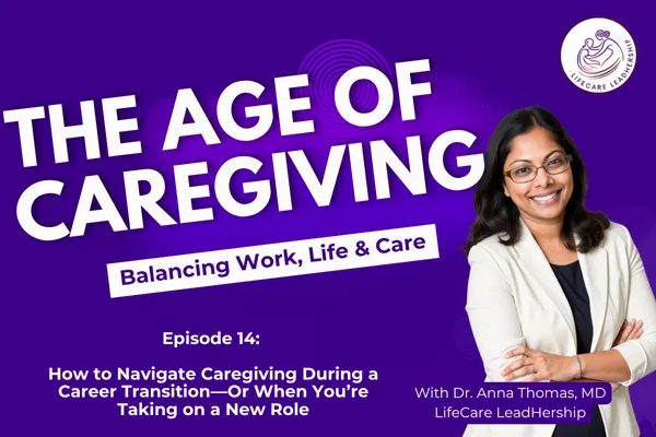 How to Navigate Caregiving During a Career Transition
