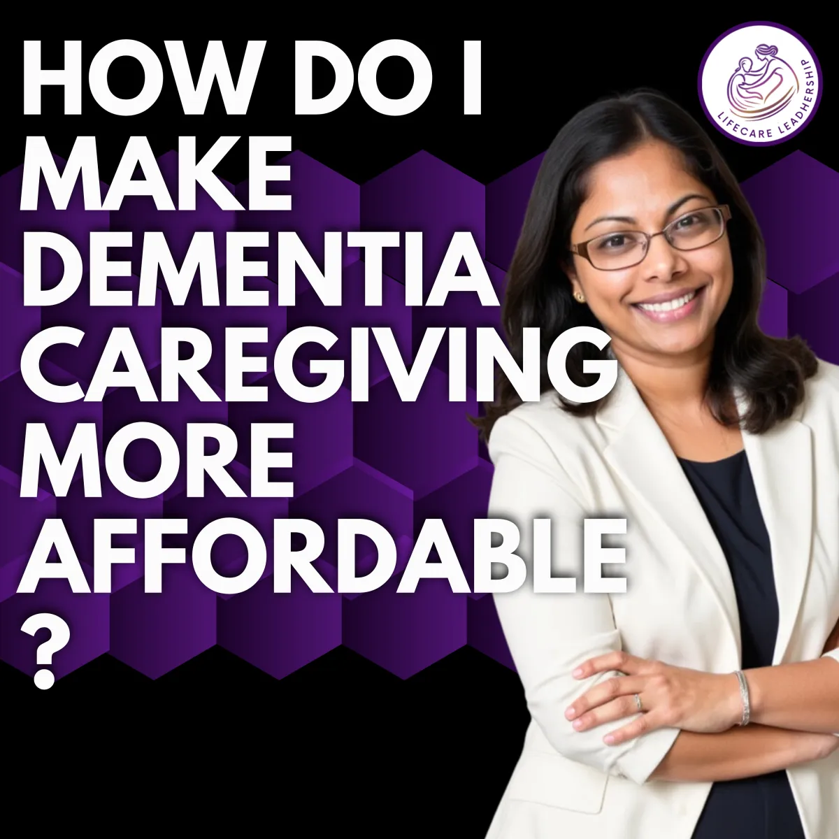 How to Make Dementia Caregiving More Affordable